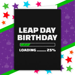 Feb 29th Leap Year Birthday 25% Loading Leap Day Card