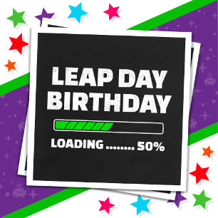 Feb 29th Leap Year Birthday 50% Loading Leap Day Napkin