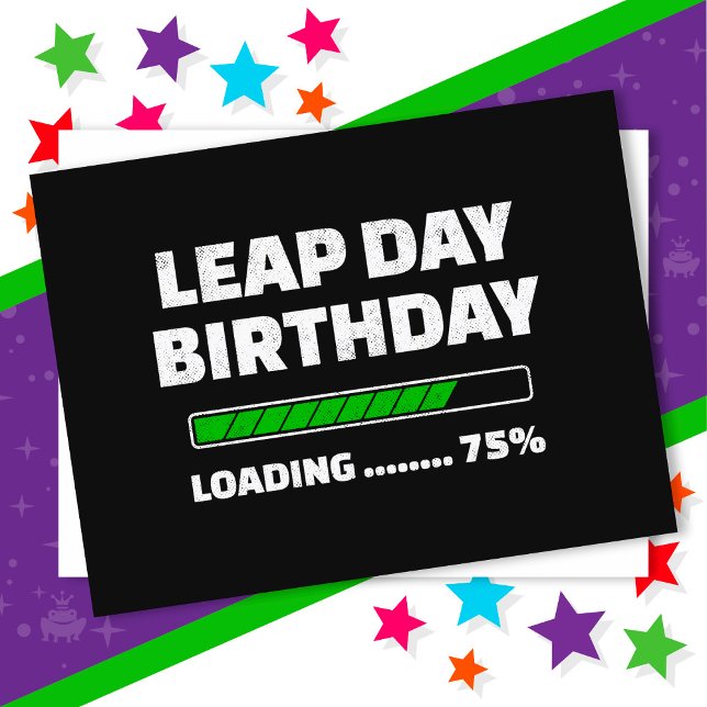 Feb 29th Leap Year Birthday 75% Loading Leap Day Postcard (Creator Uploaded)