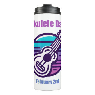 Feb 2nd - Ukulele Day Thermal Tumbler