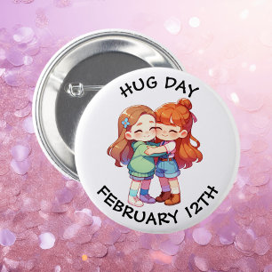 February 12th is Hug Day 2 Inch Round Button