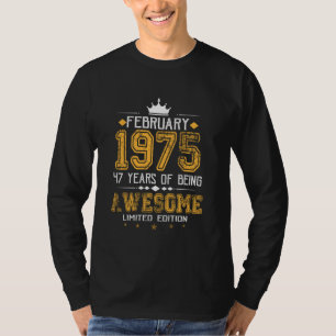 February 1975 47 Years Of Being Awesome T-Shirt