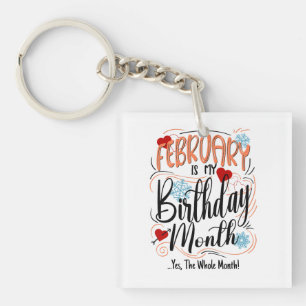 February Birthday Month. Whole Month Celebration Keychain