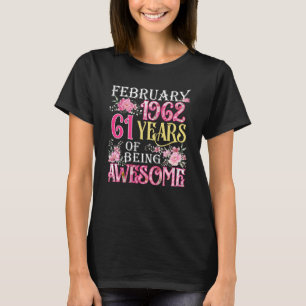 February Girl 1962 61th Birthday 61 Years Old T-Shirt