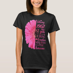 February Girl 1962 T 61 Years Old 61th Birthday T-Shirt
