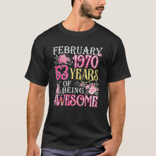 February Girl 1970 53th Birthday 53 Years Old T-Shirt