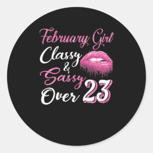 February Girl Classy & Sassy Over 23 Classic Round Sticker