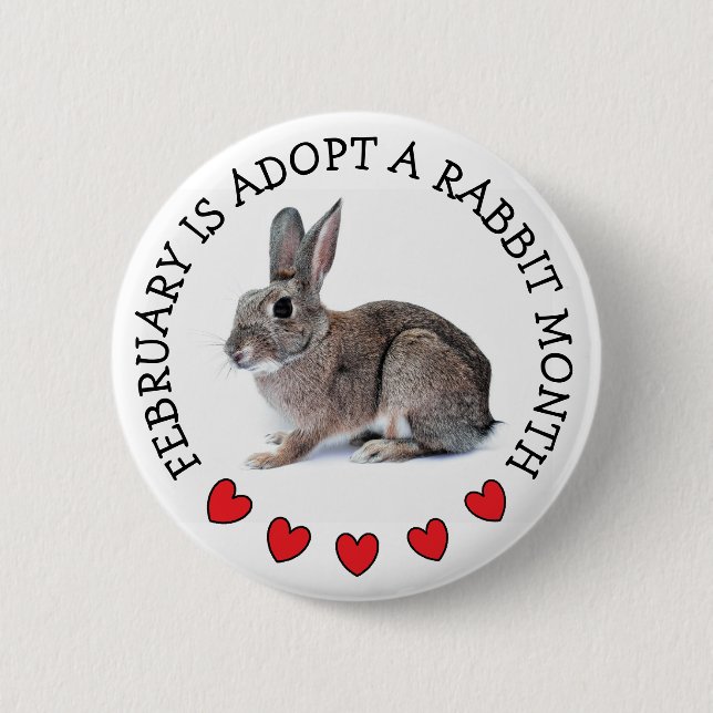 February is Adopt a Rabbit Month 2 Inch Round Button (Front)