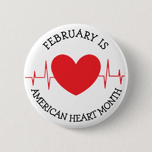 February is American Heart Month 2 Inch Round Button (Front)