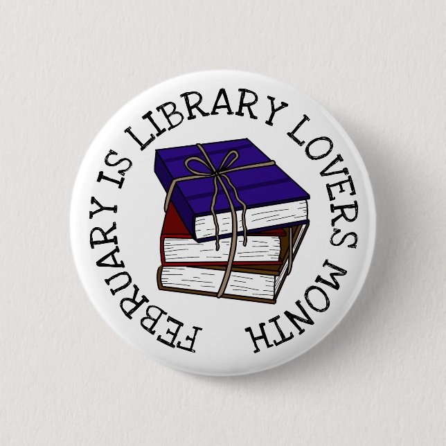 February is Library Lovers Month 2 Inch Round Button (Front)