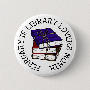 February is Library Lovers Month 2 Inch Round Button