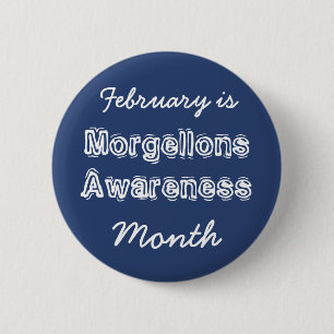 February is Morgellons Awareness Month 2 Inch Round Button
