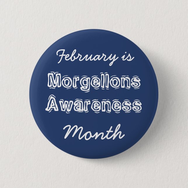 February is Morgellons Awareness Month 2 Inch Round Button (Front)