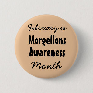 February is Morgellons Awareness Month 2 Inch Round Button