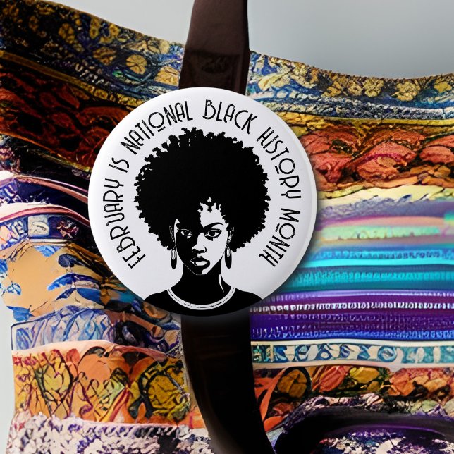 February is National Black History Month  2 Inch Round Button (Creator Uploaded)