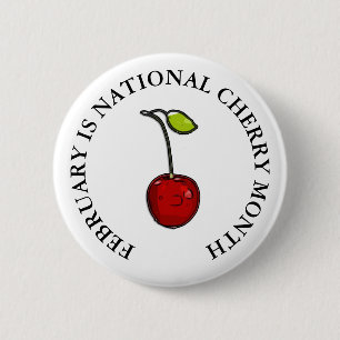 February is National Cherry Month 2 Inch Round Button