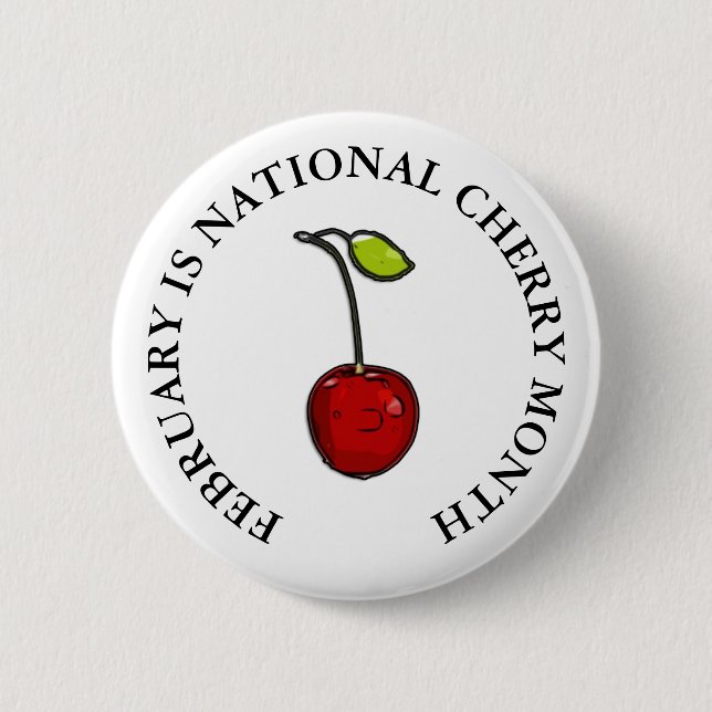 February is National Cherry Month 2 Inch Round Button (Front)