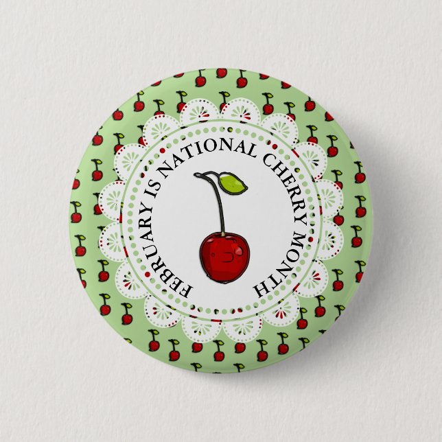 February is National Cherry Month 2 Inch Round Button (Front)