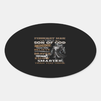 February Man, I am A Son Of God Stronger Than You Oval Sticker