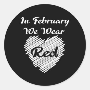 February We Wearing Red Awareness Disease Heart Classic Round Sticker