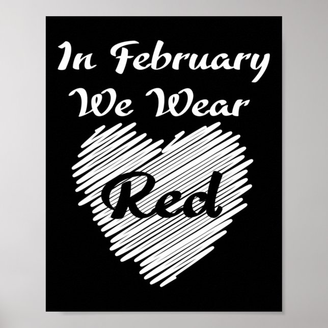 February We Wearing Red Awareness Disease Heart  Poster (Front)
