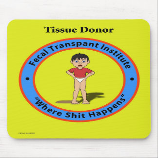 Fecal transplant institute mousepad. mouse pad