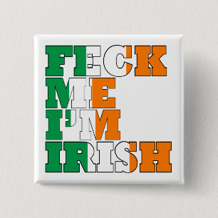 Feck me Im Irish 2 Inch Square Button