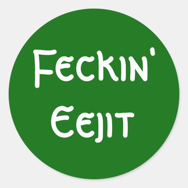 Feckin' Eejit Classic Round Sticker (Front)