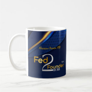 Fed2Founder Coffee mug- Personalized Coffee Mug