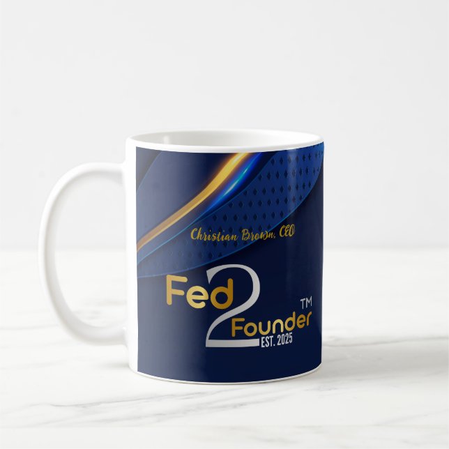 Fed2Founder Coffee mug- Personalized Coffee Mug (Left)