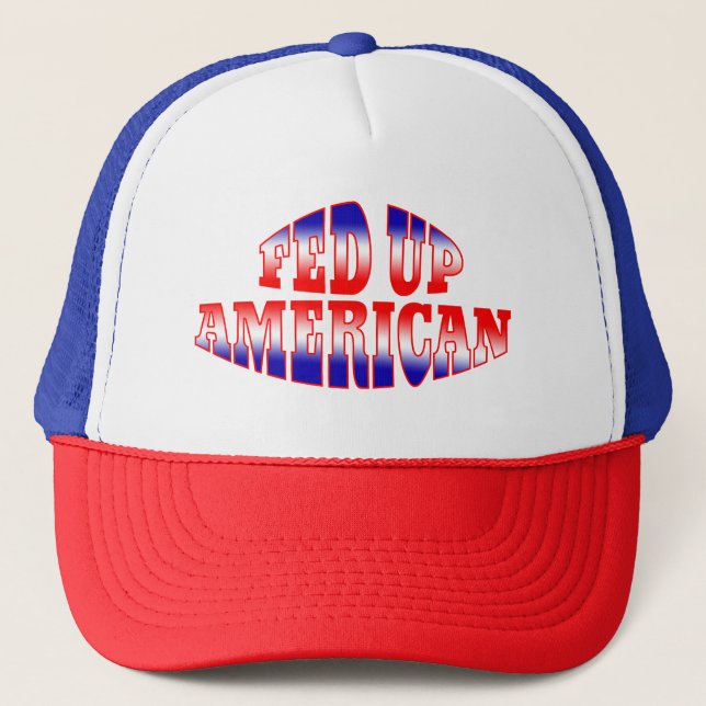 FED UP AMERICAN Red White Blue Patriotic Trucker Hat (Front)