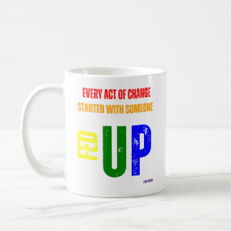 Fed Up and Fired Up Coffee Mug