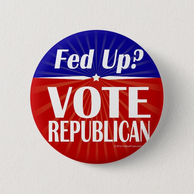 Fed Up? Vote Republican 2 Inch Round Button (Front)