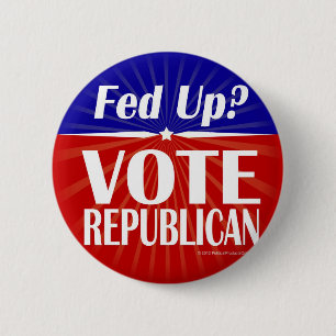 Fed Up? Vote Republican 2 Inch Round Button