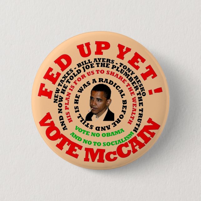 fed up yet, vote mccain 2 inch round button (Front)