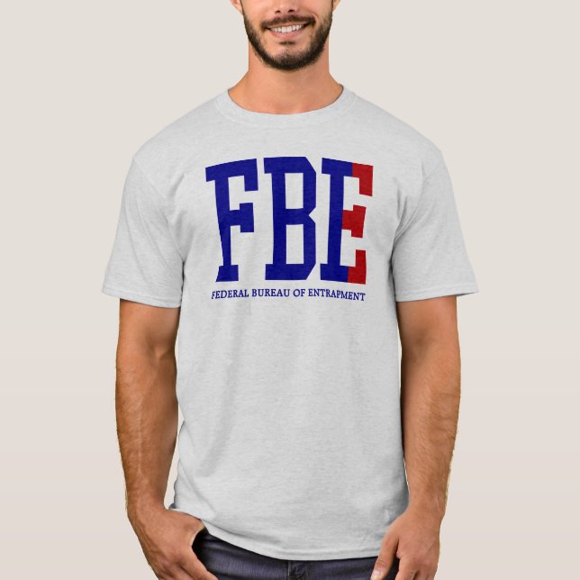 FEDERAL BUREAU OF ENTRAPMENT (l) T-Shirt (Front)