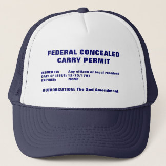 FEDERAL CONCEALED CARRY PERMIT, ISSUED TO: ... TRUCKER HAT