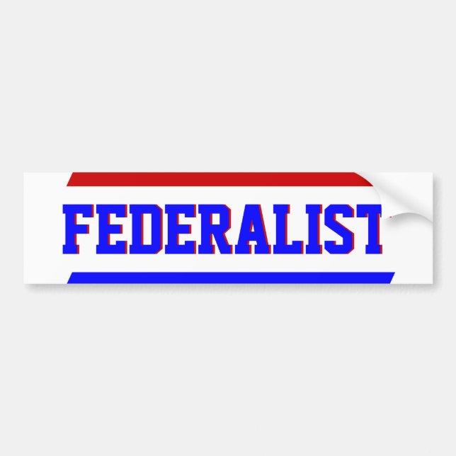 Federalist Constitutional Political Bumper Sticker (Front)