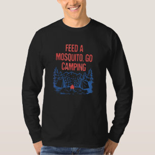 Feed A Mosquito Go Camping Camper Humour Camp Wi T-Shirt