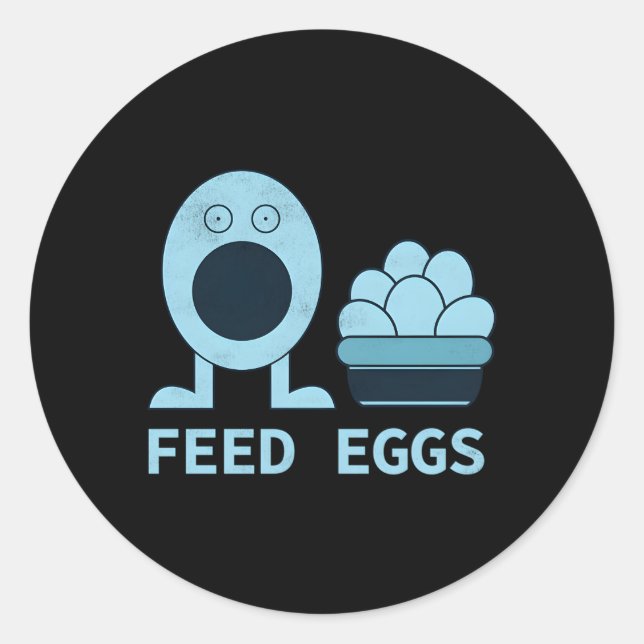 Feed Eggs I Think You Should Leave Classic Round Sticker (Front)