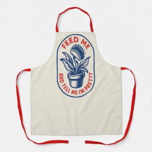 Feed Me and Tell Me I'm Pretty Apron