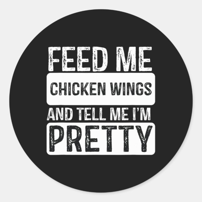 Feed Me Chicken Wings - Bbq Lover Meat Smoker Gril Classic Round Sticker (Front)