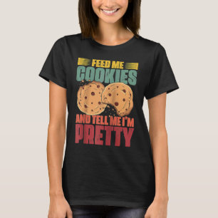 Feed Me Cookies Retro Cookie Eater For A Cookie Ea T-Shirt