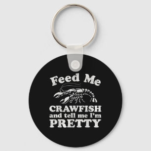 Feed Me Crawfish And Tell Me Im Pretty Funny Boil Keychain