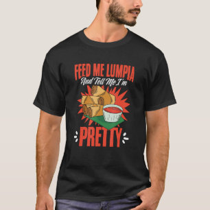 Feed Me Lumpia  Filipino Food Pinoy Spring Rolls L T-Shirt