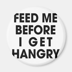 Feed Me Magnet