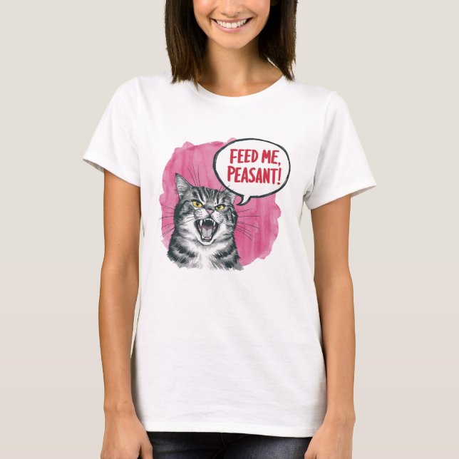 Feed Me Peasant Funny Cat  T-Shirt (Front)