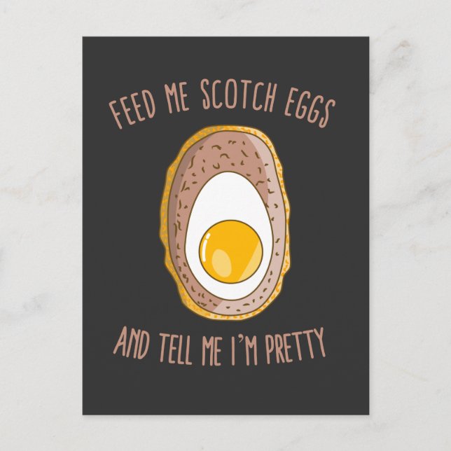 Feed Me Scotch Eggs and Tell Me I'm Pretty Postcard (Front)