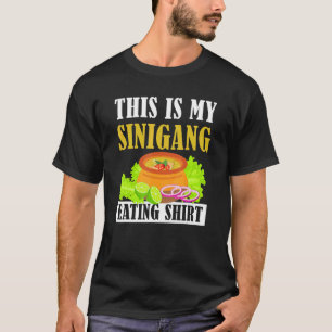 Feed Me Sinigang Apparel This is My Sinigang Eatin T-Shirt
