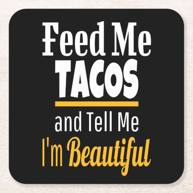 Feed ME Tacos, Funny Humour Love TACOS Square Paper Coaster (Front)